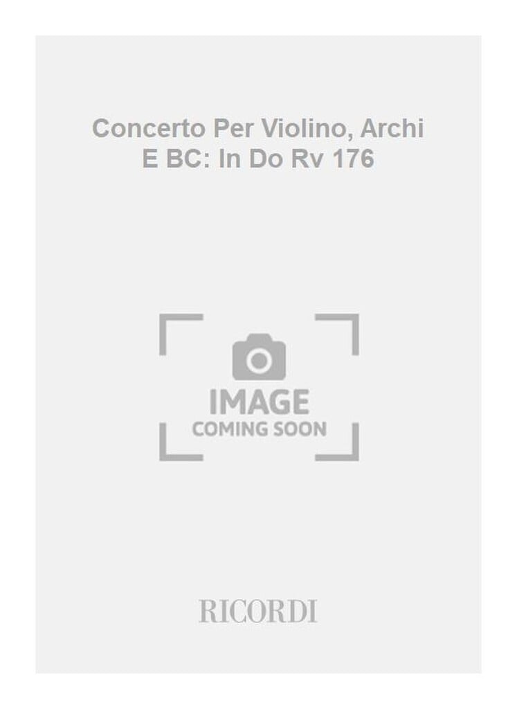 Concerti Per Vl., Archi E B.C.: In Do Rv 176